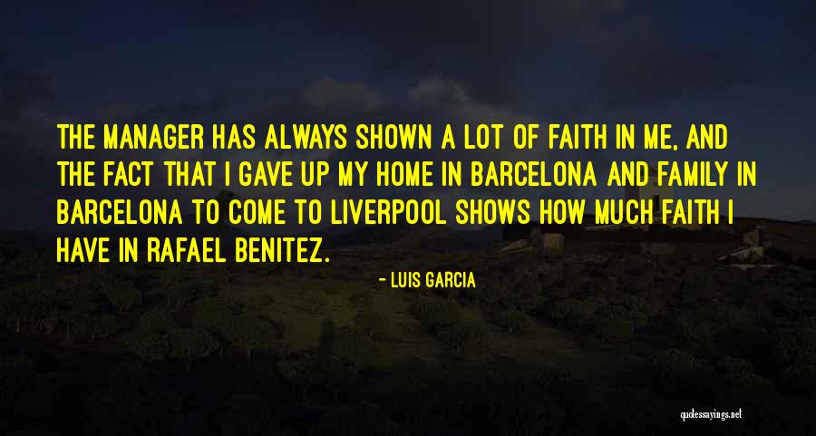 Luis Garcia Quotes 1259536