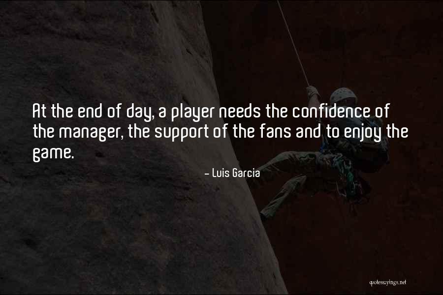 Luis Garcia Quotes 346863 Luis Garcia Quotes 346863