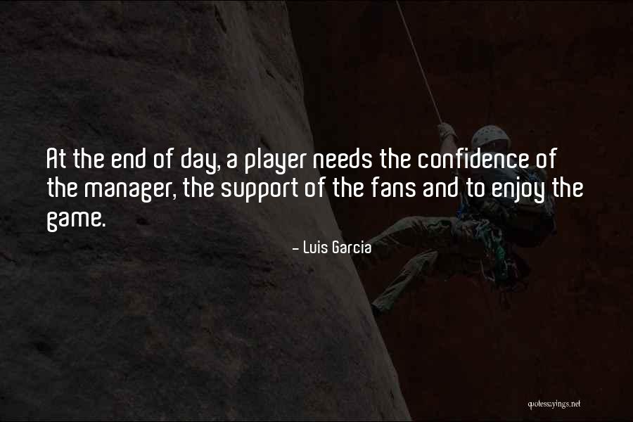 Luis Garcia Quotes 346863