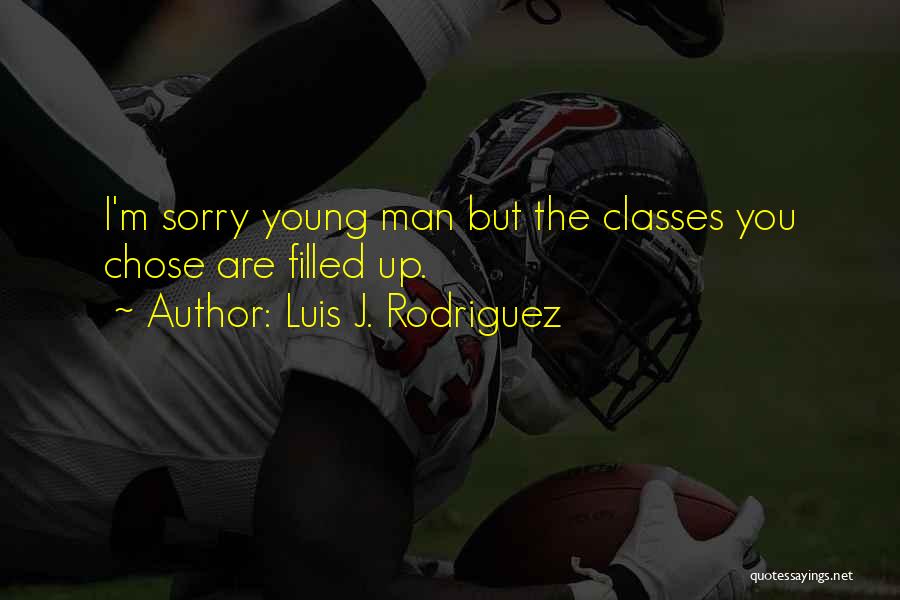 Luis J. Rodriguez Quotes 1182865