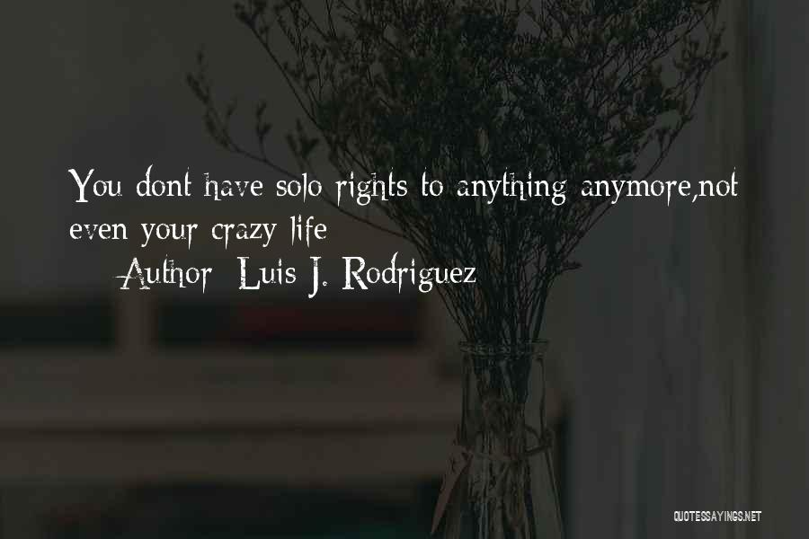 Luis J. Rodriguez Quotes 1600578
