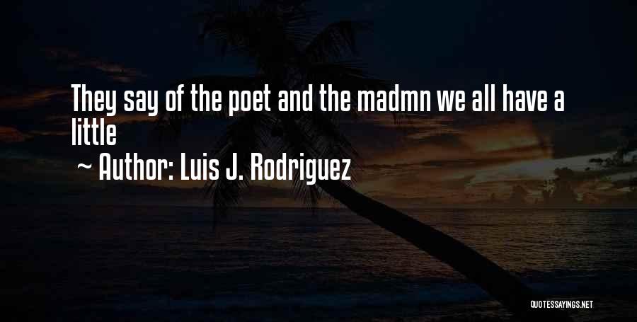 Luis J. Rodriguez Quotes 186360