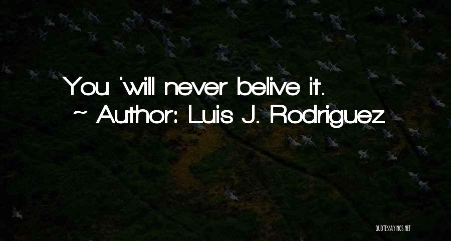 Luis J. Rodriguez Quotes 667710