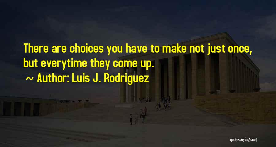 Luis J. Rodriguez Quotes 869471