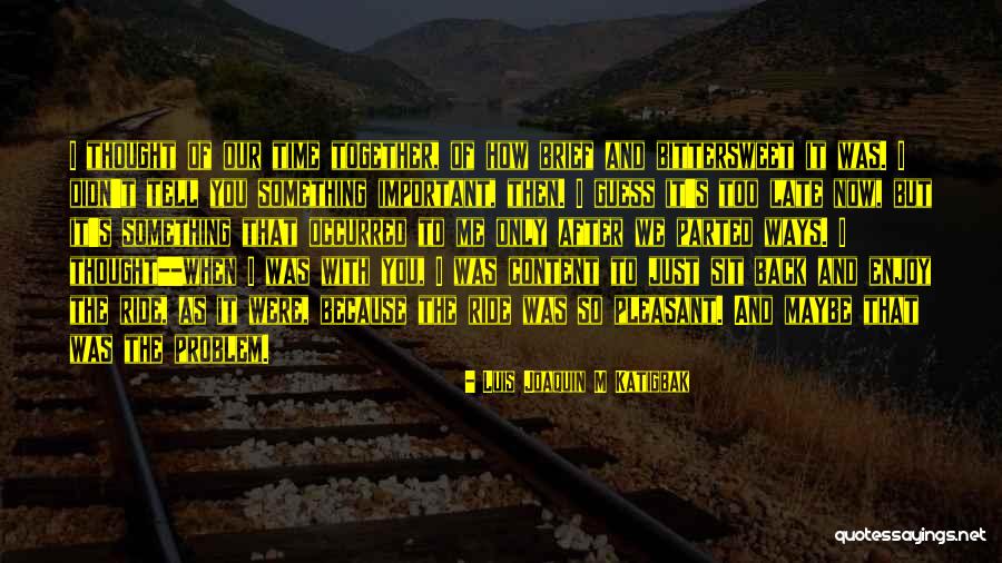 Luis Joaquin M Katigbak Quotes 431750 Luis Joaquin M Katigbak Quotes 431750