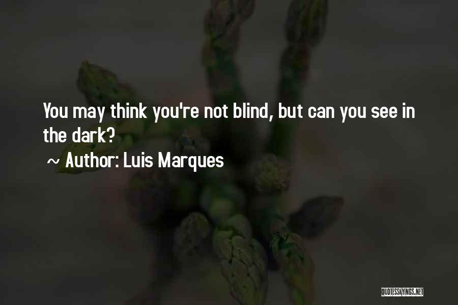 Luis Marques Quotes 1094676