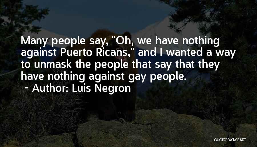 Luis Negron Quotes 842392