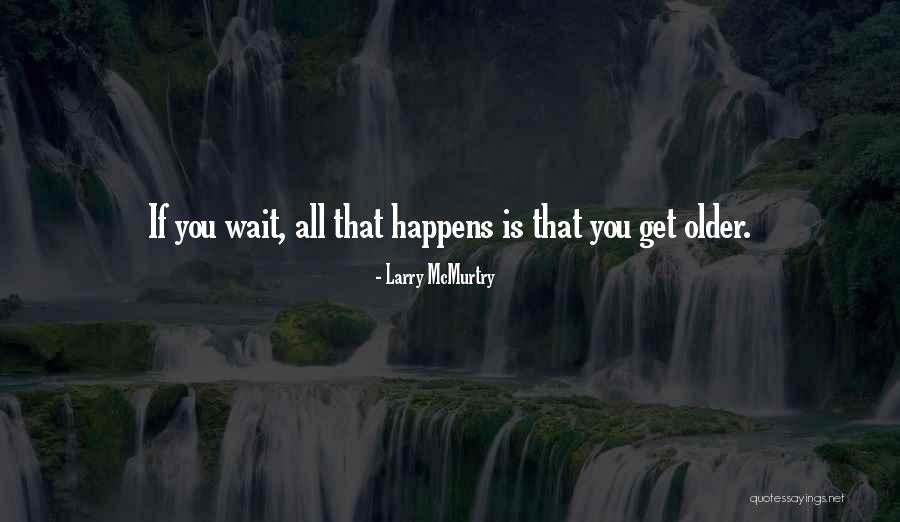 Luis Piedrahita Quotes By Larry McMurtry Luis Piedrahita Quotes By Larry McMurtry