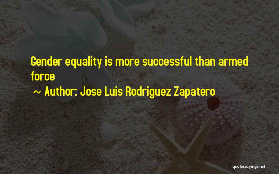 Luis Rodriguez Quotes By Jose Luis Rodriguez Zapatero