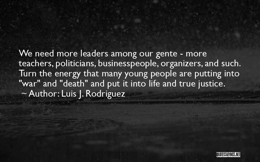 Luis Rodriguez Quotes By Luis J. Rodriguez