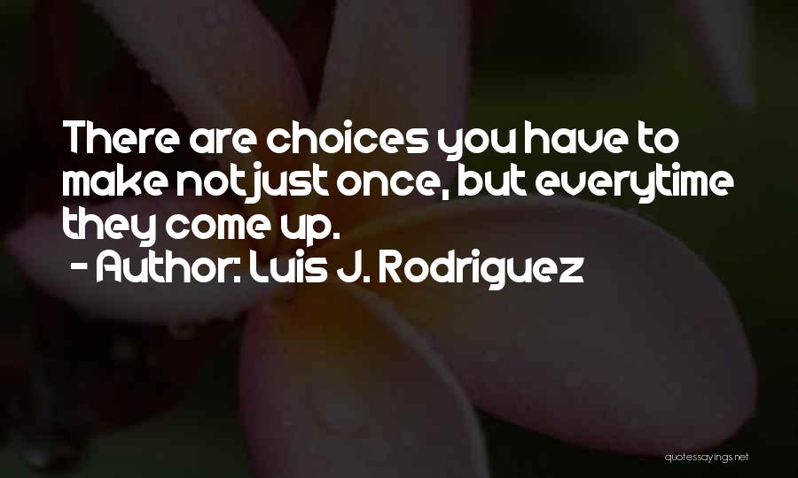 Luis Rodriguez Quotes By Luis J. Rodriguez