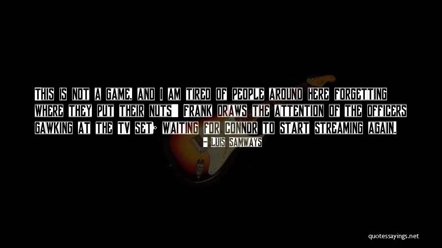 Luis Samways Quotes 1166668 Luis Samways Quotes 1166668