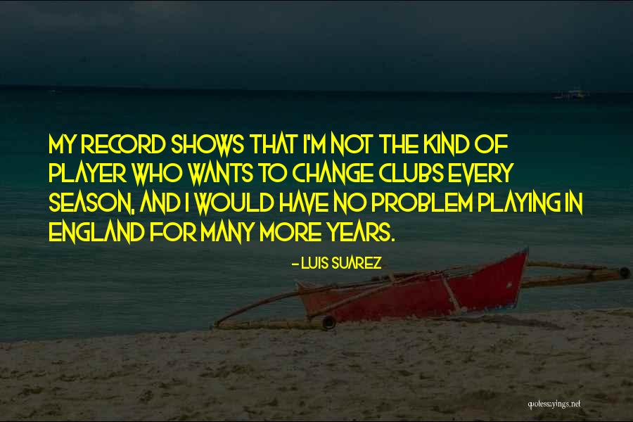 Luis Suarez Quotes 1113337 Luis Suarez Quotes 1113337