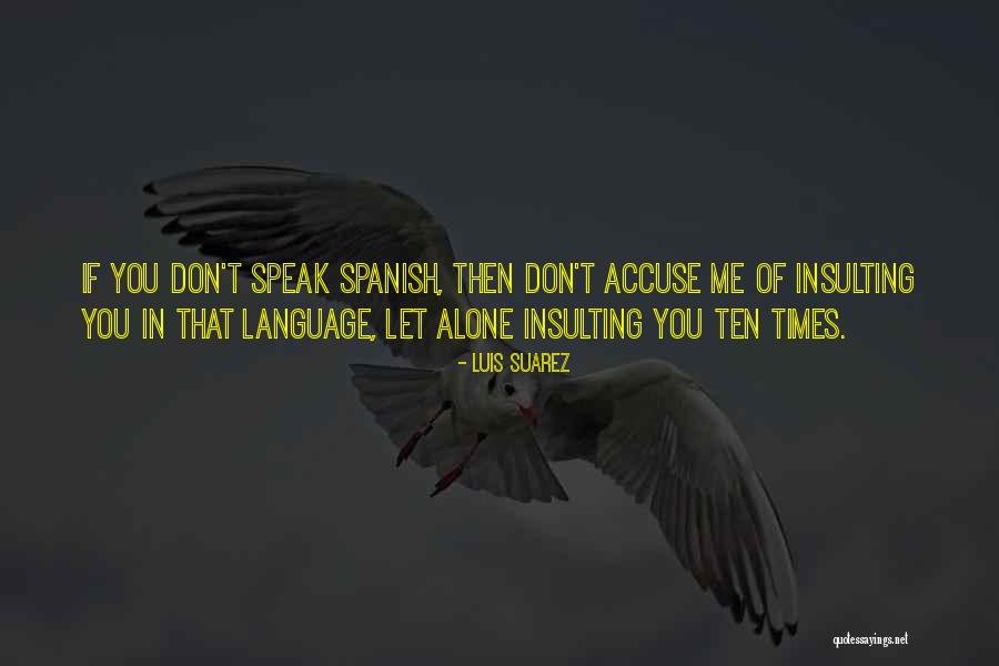 Luis Suarez Quotes 1148133 Luis Suarez Quotes 1148133