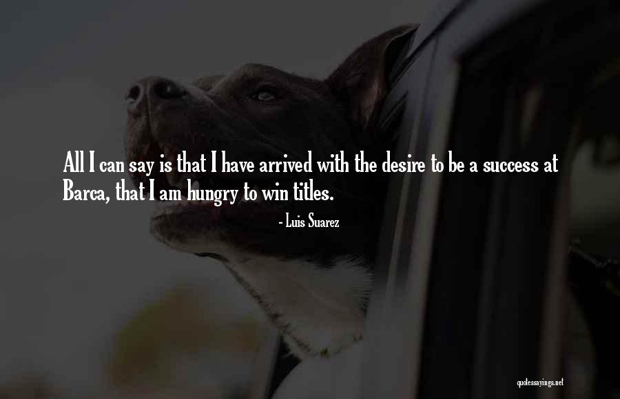 Luis Suarez Quotes 1237728 Luis Suarez Quotes 1237728