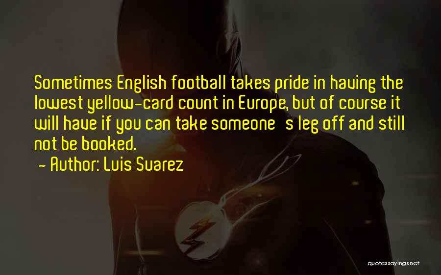Luis Suarez Quotes 1419543