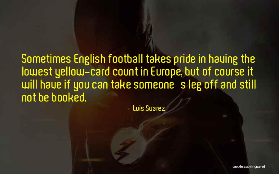 Luis Suarez Quotes 1419543