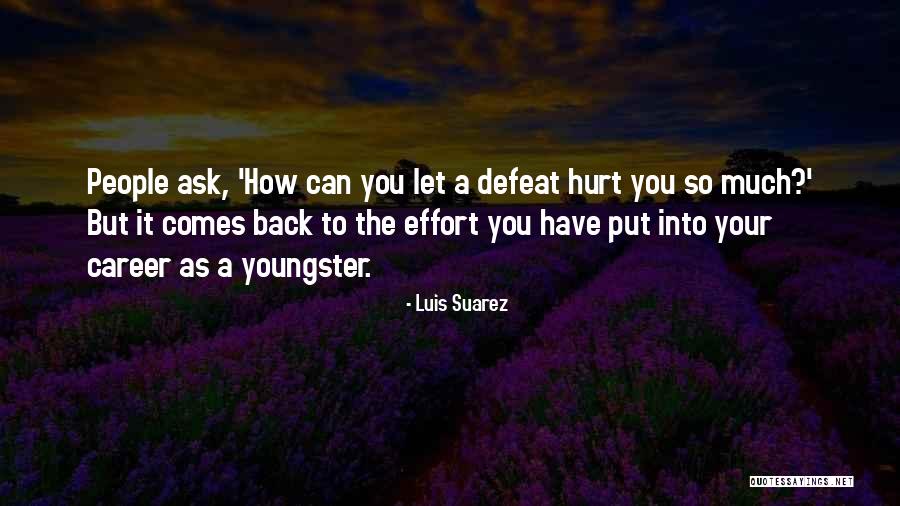 Luis Suarez Quotes 1541818