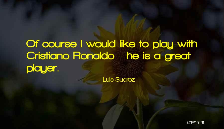 Luis Suarez Quotes 1631519 Luis Suarez Quotes 1631519