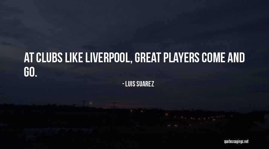 Luis Suarez Quotes 1725476