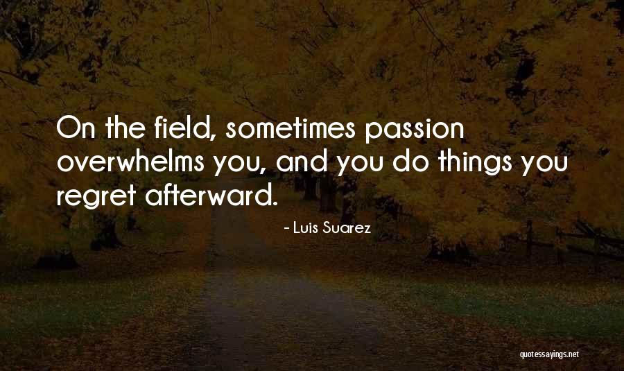 Luis Suarez Quotes 1751606 Luis Suarez Quotes 1751606