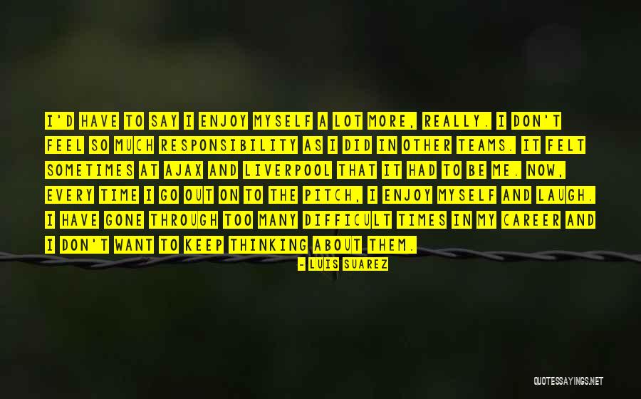Luis Suarez Quotes 192495 Luis Suarez Quotes 192495
