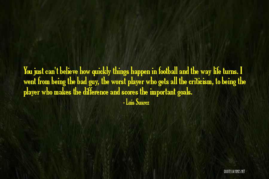 Luis Suarez Quotes 2002347 Luis Suarez Quotes 2002347