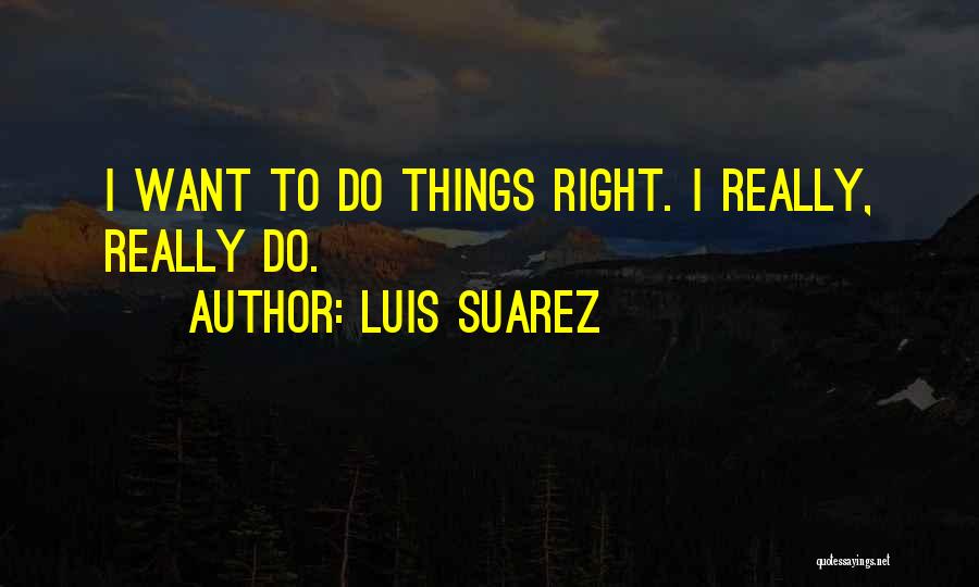 Luis Suarez Quotes 2099305