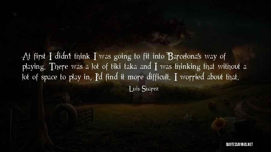 Luis Suarez Quotes 2110818 Luis Suarez Quotes 2110818