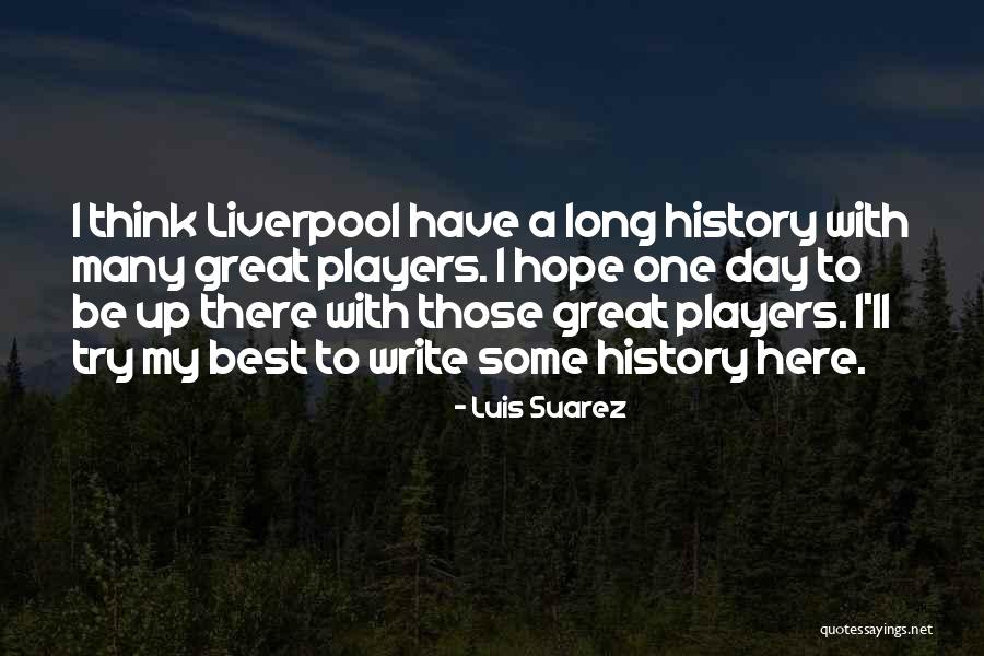 Luis Suarez Quotes 591306 Luis Suarez Quotes 591306