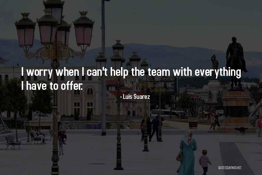 Luis Suarez Quotes 922306 Luis Suarez Quotes 922306