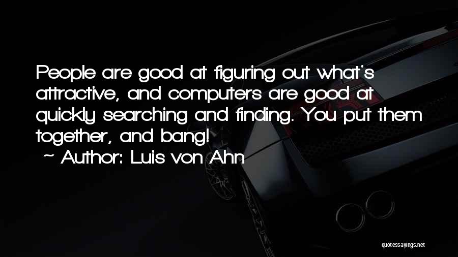 Luis Von Ahn Quotes 1651651
