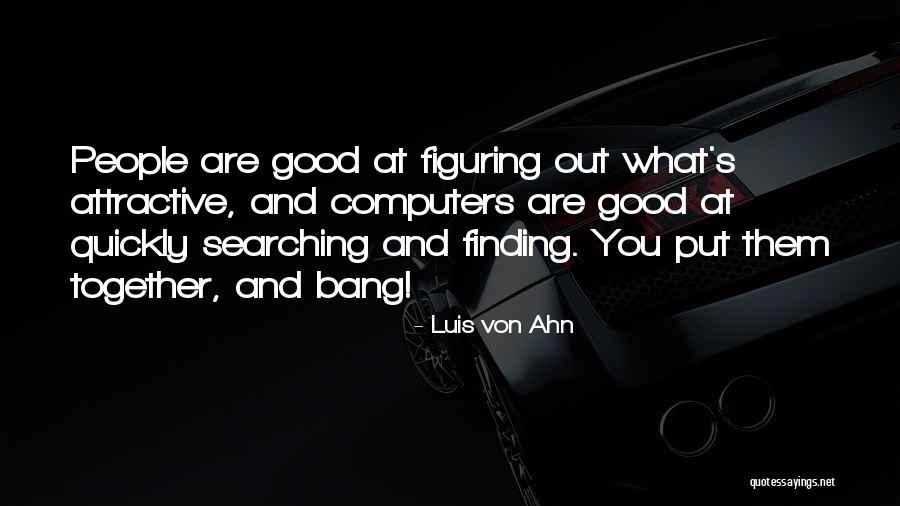 Luis Von Ahn Quotes 1651651 Luis Von Ahn Quotes 1651651