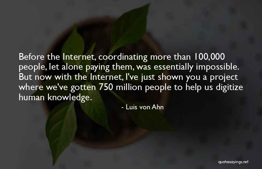 Luis Von Ahn Quotes 1796091 Luis Von Ahn Quotes 1796091