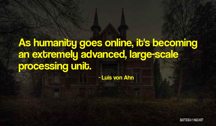 Luis Von Ahn Quotes 1931150 Luis Von Ahn Quotes 1931150