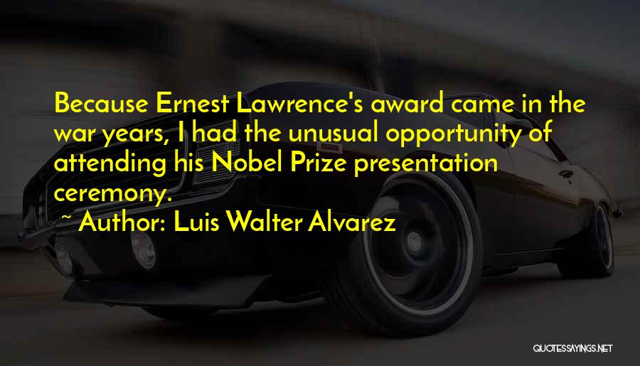 Luis Walter Alvarez Quotes 389040