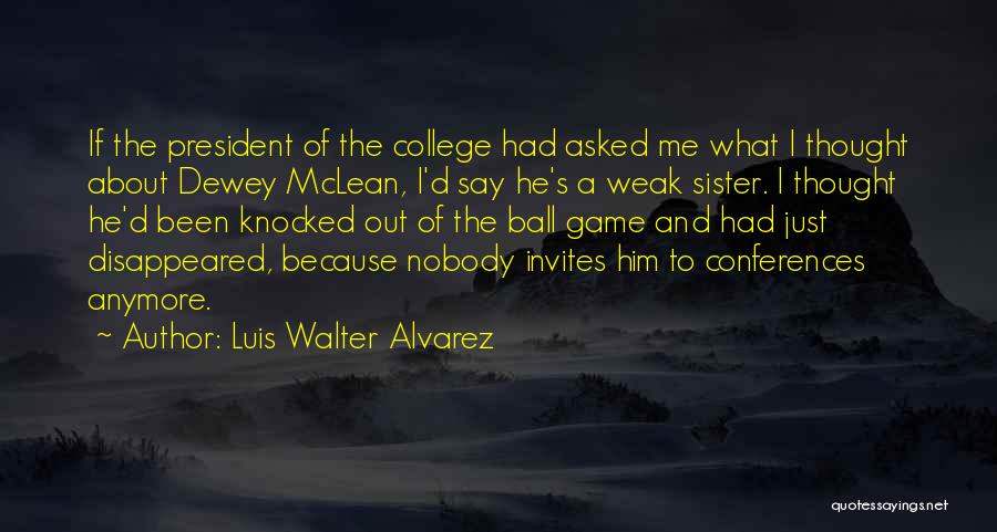 Luis Walter Alvarez Quotes 832952