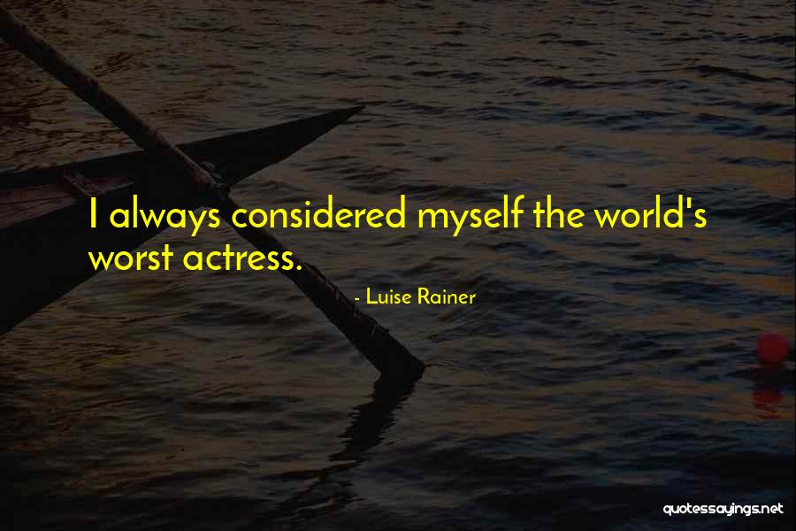 Luise Rainer Quotes 830057