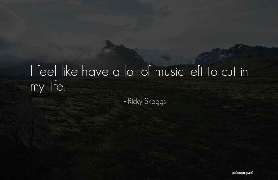 Luise Von Quotes By Ricky Skaggs Luise Von Quotes By Ricky Skaggs