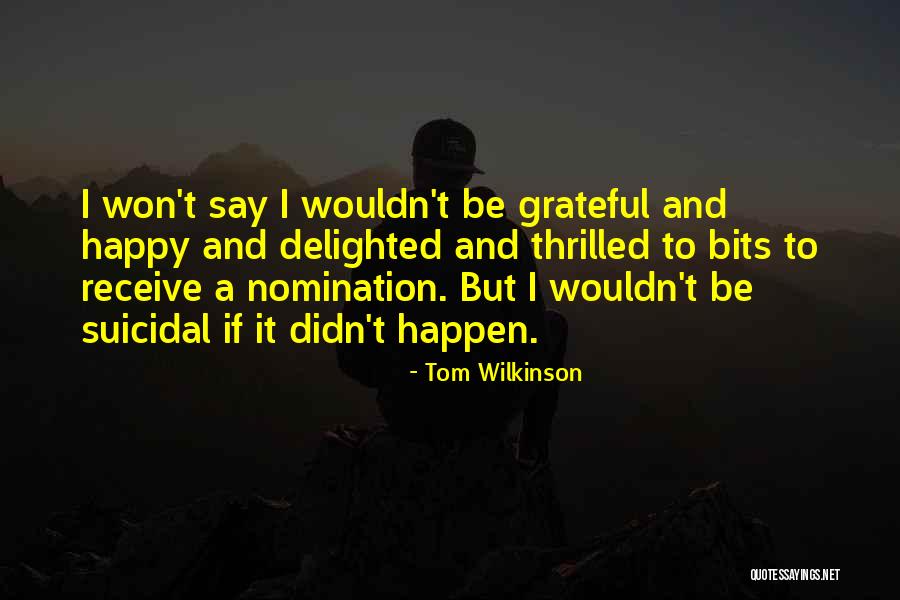 Luiselli Valeria Quotes By Tom Wilkinson Luiselli Valeria Quotes By Tom Wilkinson