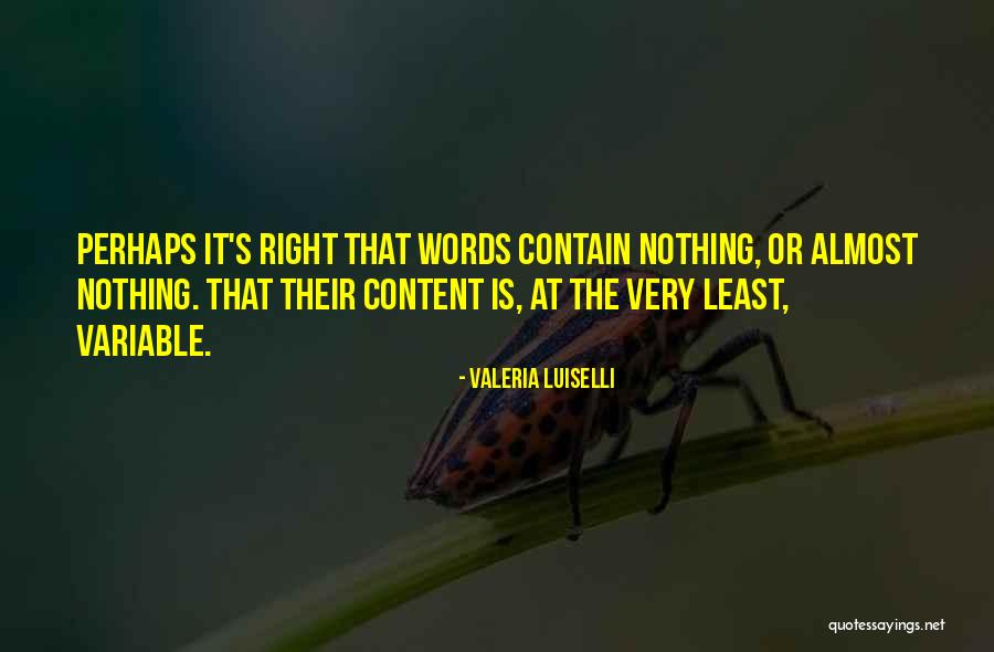 Luiselli Valeria Quotes By Valeria Luiselli Luiselli Valeria Quotes By Valeria Luiselli