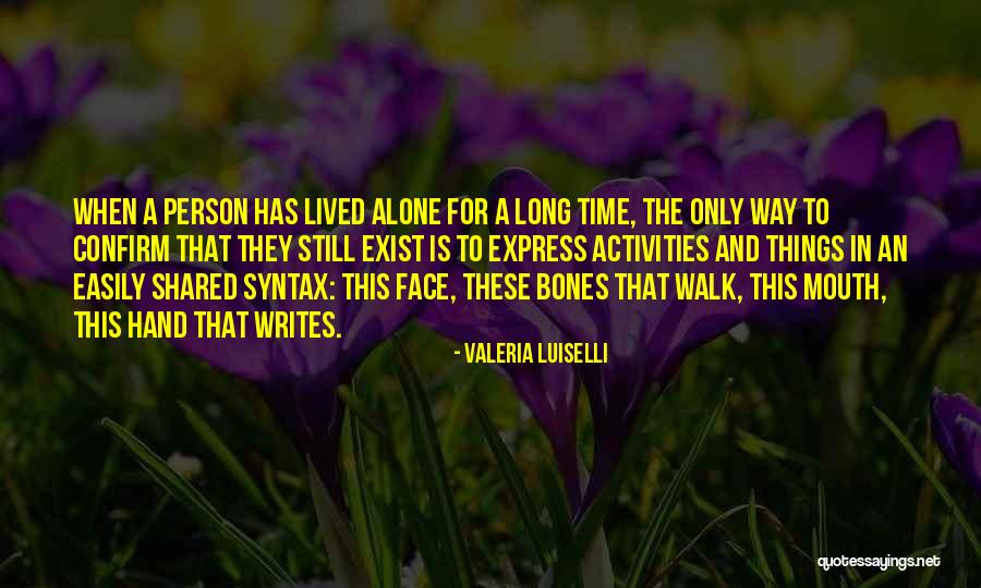 Luiselli Valeria Quotes By Valeria Luiselli Luiselli Valeria Quotes By Valeria Luiselli