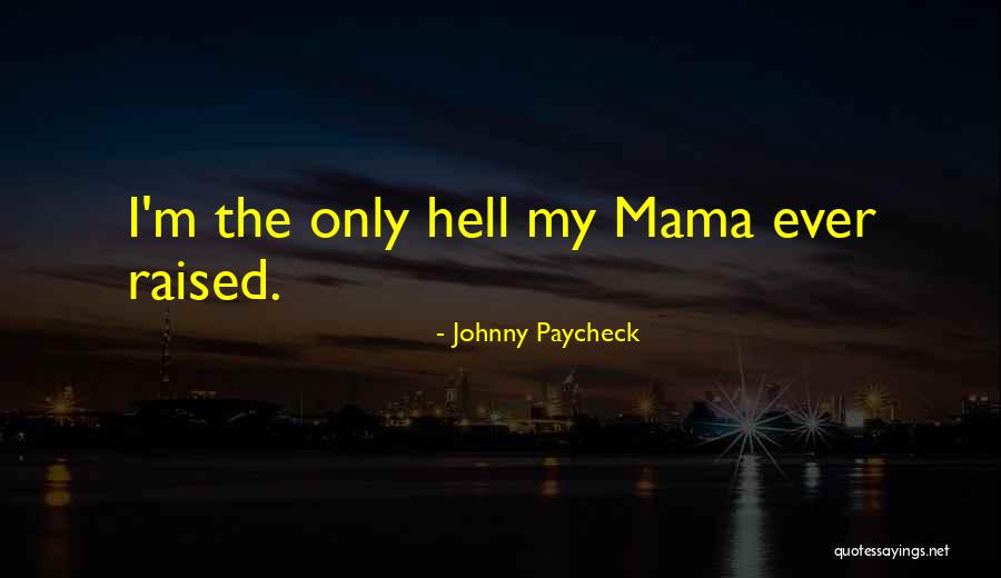 Luita Risch Quotes By Johnny Paycheck Luita Risch Quotes By Johnny Paycheck