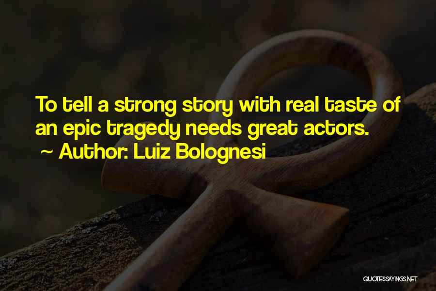 Luiz Bolognesi Quotes 1607271