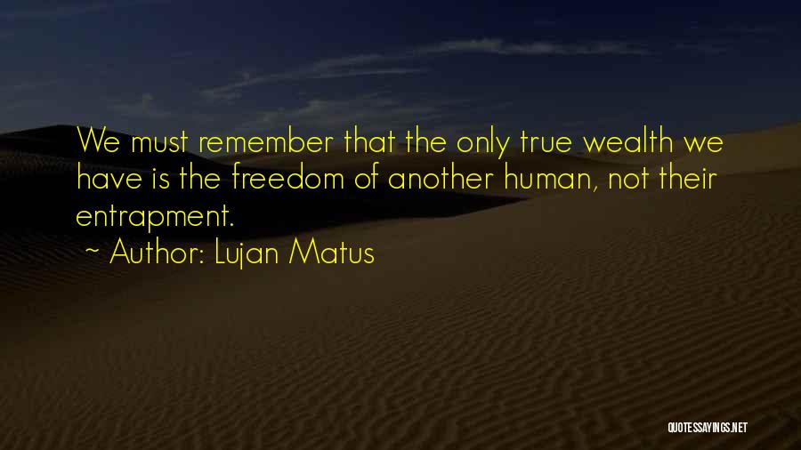 Lujan Matus Quotes 1126347