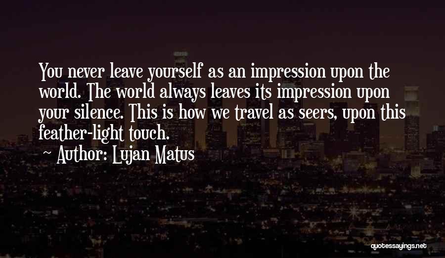 Lujan Matus Quotes 1600128