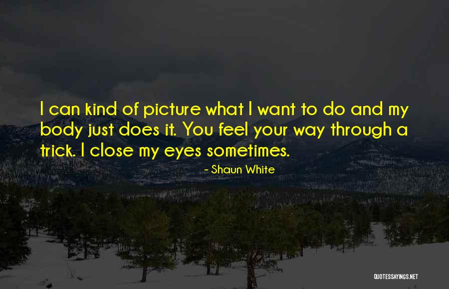 Luk Csi L Szl Quotes By Shaun White Luk Csi L Szl Quotes By Shaun White