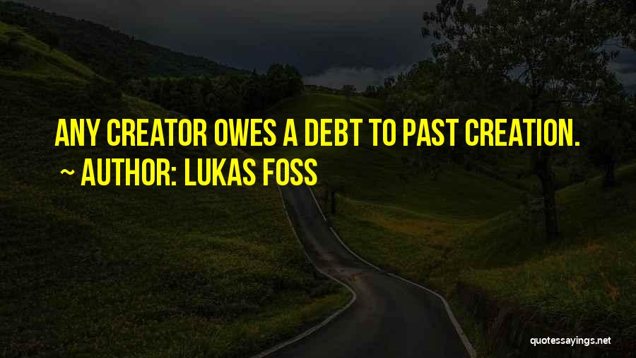 Lukas Foss Quotes 1821870