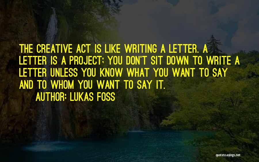 Lukas Foss Quotes 600612