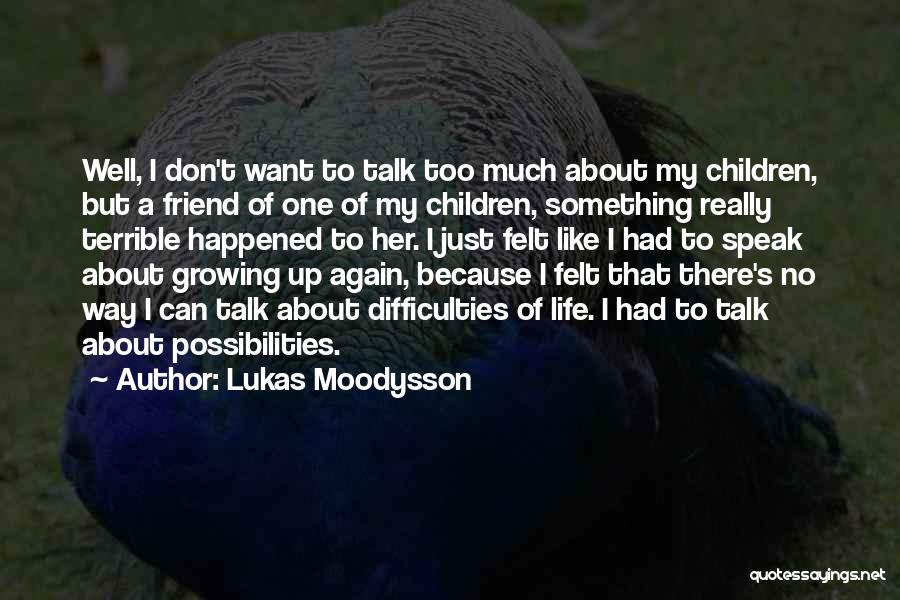 Lukas Moodysson Quotes 679420